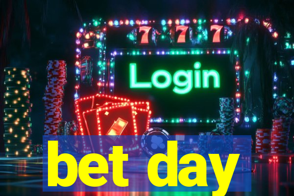 bet day